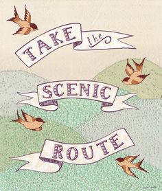 Take the scenic route